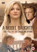 Watch A Model Daughter: The Killing of Caroline Byrne Soap2day