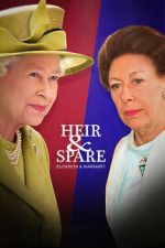 Watch Heir & Spare: Elizabeth & Margaret Soap2day