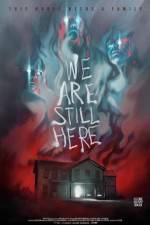 Watch We Are Still Here Soap2day