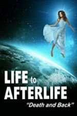 Watch Life to Afterlife: Death and Back Soap2day