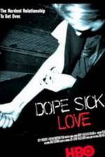 Watch Dope Sick Love - New York Junkies Soap2day