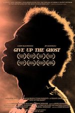 Watch Give Up the Ghost Soap2day