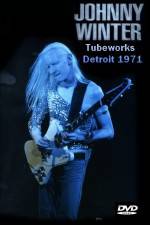 Watch Johnny Winter Tubeworks Detroit Soap2day