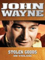Watch John Wayne: Stolen Goods (In Color) Soap2day