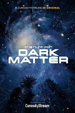 Watch The Hunt for Dark Matter Soap2day