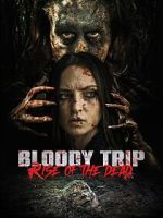 Watch Bloody Trip: Rise of the Dead Soap2day