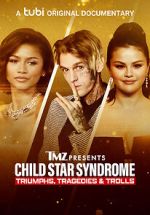 Watch TMZ Presents: Child Star Syndrome: Triumphs, Tragedies & Trolls Soap2day