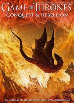 Watch Game of Thrones Conquest & Rebellion: An Animated History of the Seven Kingdoms Soap2day