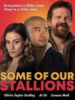 Watch Some of Our Stallions Soap2day
