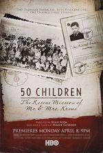 Watch 50 Children: The Rescue Mission of Mr. And Mrs. Kraus Soap2day