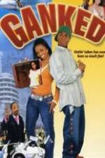 Watch Ganked Soap2day