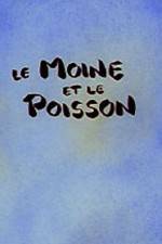Watch Le moine et le poisson Soap2day