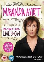 Watch Miranda Hart: My, What I Call, Live Show Soap2day
