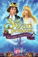 Watch The Swan Princess: Far Longer Than Forever Soap2day