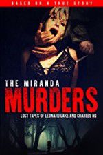 Watch The Miranda Murders: Lost Tapes of Leonard Lake and Charles Ng Soap2day