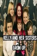 Watch Kelly and Her Sisters Grow Up Soap2day