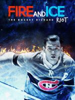 Watch Fire and Ice: The Rocket Richard Riot Soap2day