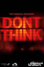 Watch The Chemical Brothers Don't Think Soap2day
