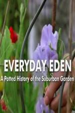 Watch Everyday Eden: A Potted History of the Suburban Garden Soap2day
