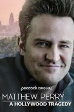 Watch Matthew Perry: A Hollywood Tragedy Soap2day