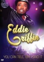Watch Eddie Griffin: You Can Tell \'Em I Said It! Soap2day