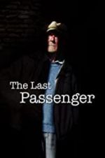Watch The Last Passenger: A True Story Soap2day