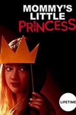 Watch Mommy\'s Little Princess Soap2day