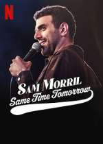 Watch Sam Morril: Same Time Tomorrow (TV Special 2022) Soap2day