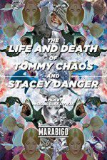 Watch The Life and Death of Tommy Chaos and Stacey Danger Soap2day