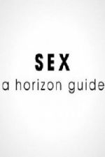 Watch Sex: A Horizon Guide Soap2day