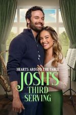 Watch Hearts Around the Table: Josh\'s Third Serving Soap2day