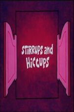Watch Stirrups and Hiccups Soap2day