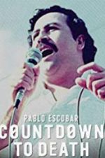 Watch Pablo Escobar: Countdown to Death Soap2day