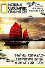 Watch National Geographic: Secrets Of The Tang Treasure Ship Soap2day