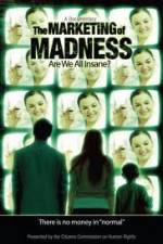 Watch The Marketing of Madness - Are We All Insane? Soap2day