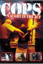Watch Cops - Caught In The Act Soap2day