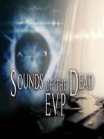 Watch Sounds of the Dead: E.V.P. Soap2day