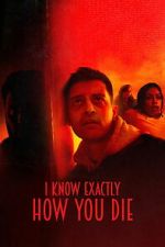 Watch I Know Exactly How You Die Soap2day