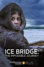 Watch Ice Bridge: The impossible Journey Soap2day