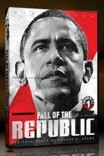 Watch Fall Of The Republic: The Presidency Of Barack H Obama Soap2day