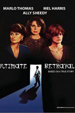 Watch Ultimate Betrayal Soap2day