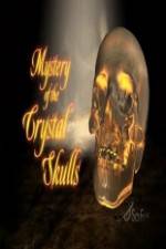 Watch Mystery of the Crystal Skulls Soap2day
