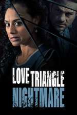 Watch Love Triangle Nightmare Soap2day