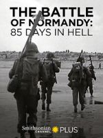 Watch The Battle of Normandy: 85 Days in Hell Soap2day