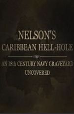 Watch Nelson\'s Caribbean Hell-Hole: An Eighteenth Century Navy Graveyard Uncovered Soap2day