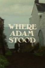 Watch Where Adam Stood Soap2day