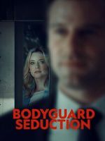 Watch Bodyguard Seduction Soap2day