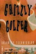 Watch Grizzly Golfer Soap2day