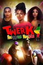 Watch Twerk: Reggae Nights Soap2day