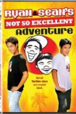 Watch Ryan and Sean's Not So Excellent Adventure Soap2day